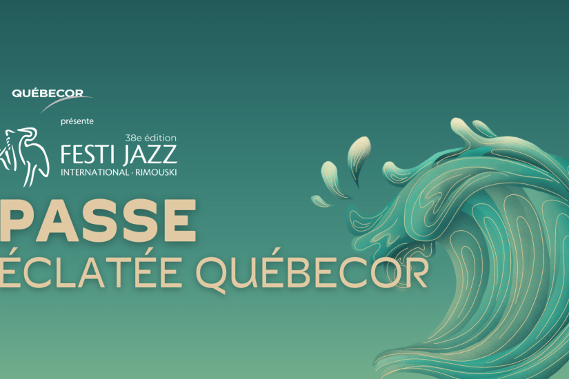 Festi Jazz | Passe éclatée Québecor